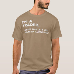 Ix27m ein Händler, um Time Letx27s Retten einfach T-Shirt