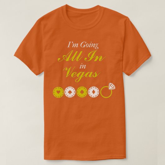 Ix27m Going All In Vegas Wedding T-Shirt (Design vorne)