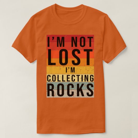 Ix27m nicht verloren Ix27m Sammelgesteine Mineral  T-Shirt (Design vorne)
