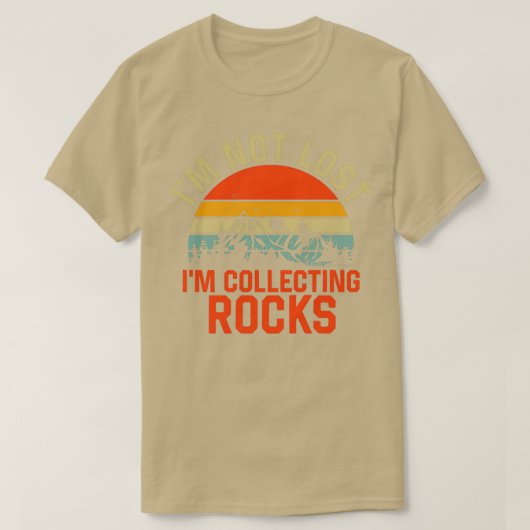 Ix27m Not Lost Ix27m Collecting Rocks Geology Geol T-Shirt (Design vorne)