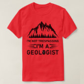 Ix27m Not Trespassing Ix27m A Geologist Geology Ea T-Shirt (Design vorne)