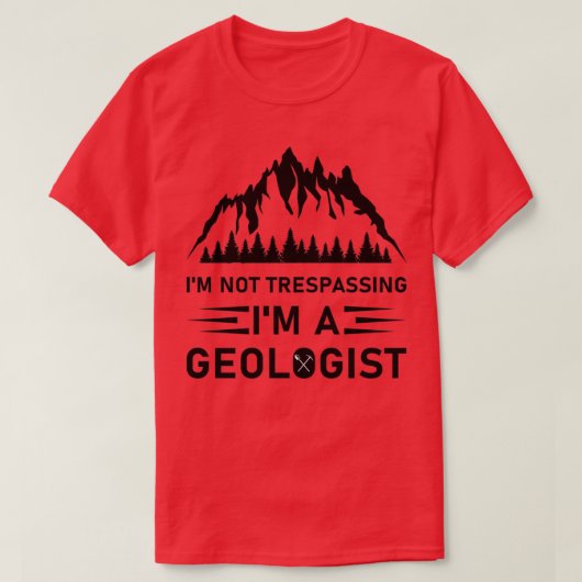 Ix27m Not Trespassing Ix27m A Geologist Geology Ea T-Shirt (Design vorne)