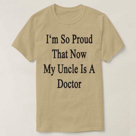 Ix27m so stolz, dass mein Onkel jetzt Arzt ist T-Shirt (Design vorne)
