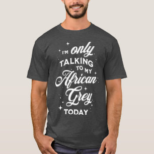 Ix27m sprechen heute nur mit meinem afrikanischen T-Shirt