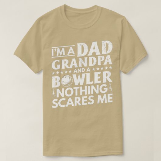 Ix27m Vater Opa und ein Bowler Nothing Scares Me T-Shirt (Design vorne)