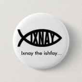 Ixnay das ishfay… button (Vorderseite)