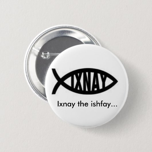 Ixnay das ishfay… button (Vorne & Hinten)