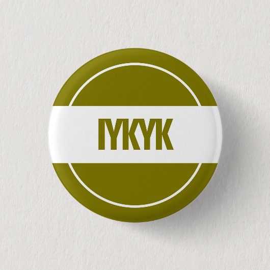 IYKYK Button (Vorderseite)