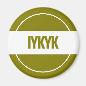 IYKYK Magnet (Vorne)
