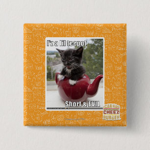 I'z ein lil teepot button