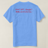 J002 CHAT GPT...Googleで 索 し れ 検 な け T - Shirts  (Design Rückseite)