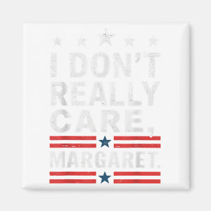 J D Vance Funny Meme I Don't Really Care Margaret Magnet