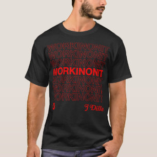 J Dilla Workinonout 90er Hip Hop Design T-Shirt