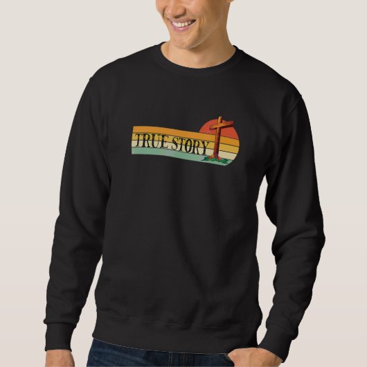J E S U Cross True Story Oaster and Christlich Bi Sweatshirt (Vorderseite)