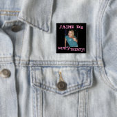 J, JAIME d, SCHMUTZIG, DREISSIG! Button (Beispiel)