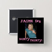 J, JAIME d, SCHMUTZIG, DREISSIG! Button (Vorne & Hinten)