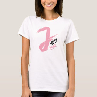 J-Liebe Em Tittays (mit JWalkerz) - Weiß T-Shirt
