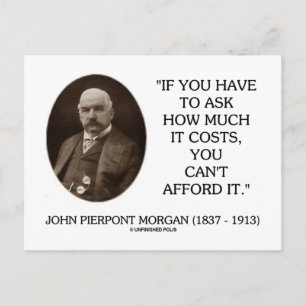 J.P. Morgan, wenn Sie Gefragt haben, wie viel es k Postkarte