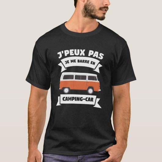 J peux Pas Je Me Bar En Camper Van T-Shirt (Vorderseite)