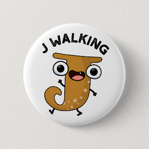 J Walking Funny Alphabet Pun Button