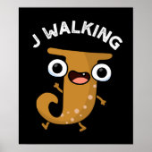 J Walking Funny Alphabet Pun Dark BG Poster (Vorne)