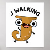 J Walking Funny Alphabet Pun Poster (Vorne)
