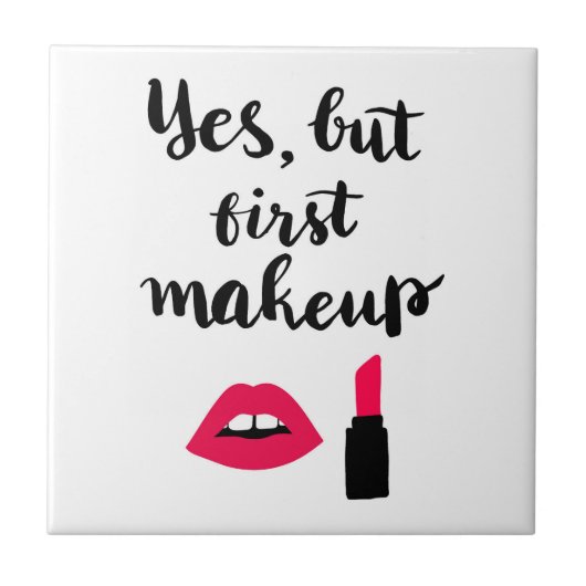 Ja aber erste niedliche Phrase des Make-up| Fliese (Vorderseite)