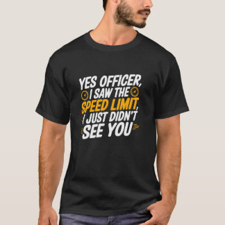 Ja, Beamter Geschwindigkeitsüberschreitung für Aut T-Shirt