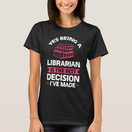Ja, Bibliothekarisch zu sein ist die beste Bücher T-Shirt (Vorderseite)