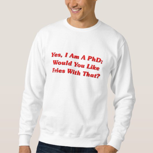Ja bin ich ein PhD wurde Sie mag Fischrogen mit Sweatshirt (Vorderseite)