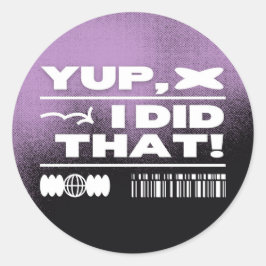 Ja, das habe ich getan runder aufkleber