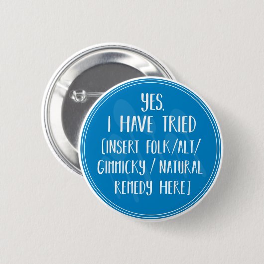 Ja, das habe ich versucht - Spaß chronischer Erkra Button (Vorne & Hinten)