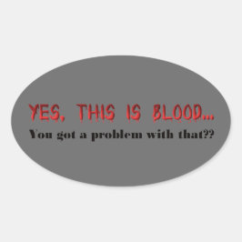 Ja, das ist Blut - Dunkler Vampirhumor Ovaler Aufkleber