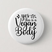 Ja, das ist ein veganer Körper Button (Vorderseite)