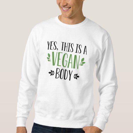 Ja, das ist ein Veganer Körper Sweatshirt (Vorderseite)