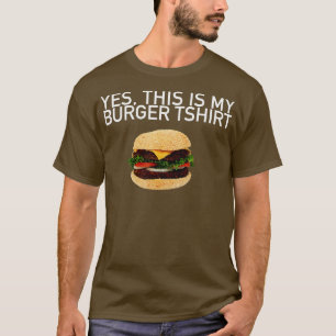 Ja, das ist mein Burger-Spaß und Alberner Burger T-Shirt