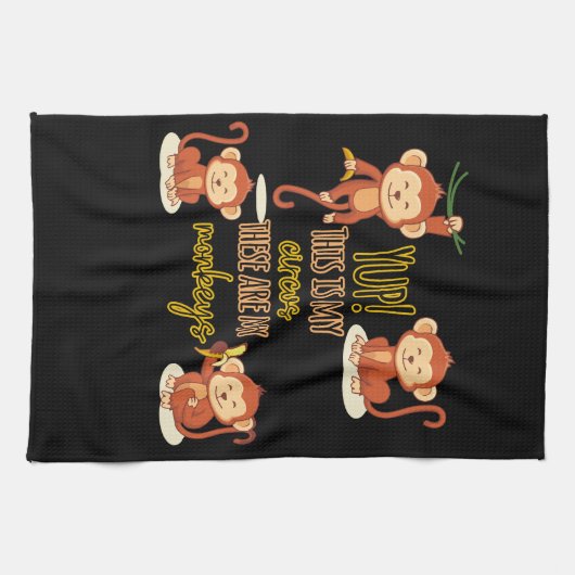 Ja! Das ist mein Zirkus, das sind meine vier Affen Geschirrtuch (Horizontal)