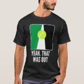 Ja. Das war ein tolles Geschenk für Tennisspieler T-Shirt (Vorderseite)