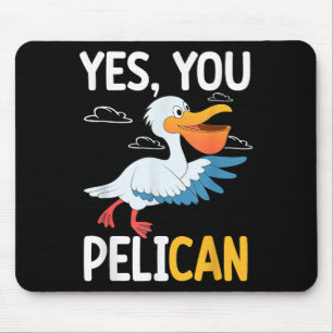 Ja, du Pelikan Wasservogel Schulmotivation Lehrer Mousepad