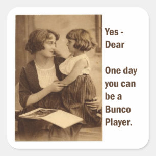Ja, eines Tages kannst du Bunco-Spieler werden Quadratischer Aufkleber