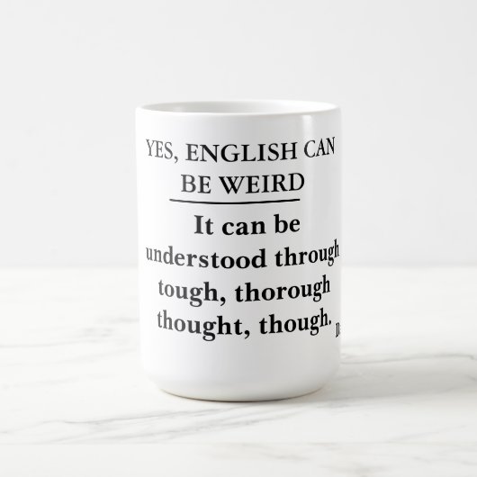 Ja, Englisch kann seltsam sein - Tasse der Grammat (Mittel)
