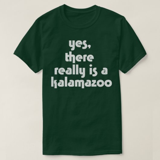Ja Es gibt wirklich einen Kalamazoo T-Shirt (Design vorne)