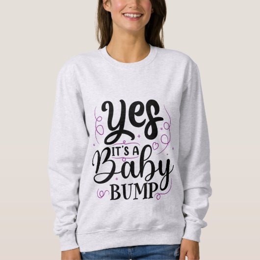 Ja, es ist ein Baby-Bump - Schwangerschaftsankündi Sweatshirt (Vorderseite)