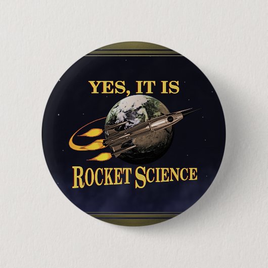 Ja, es ist ein Raketenwissenschaft-Button Button (Vorderseite)