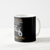 Ja, es ist Electric E Bike Biker Kaffeetasse (VorderseiteRechts)