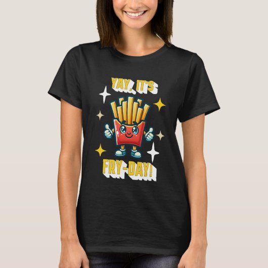 Ja, es ist Fry-Day! Funny Kawaii French Fries T-Shirt (Vorderseite)