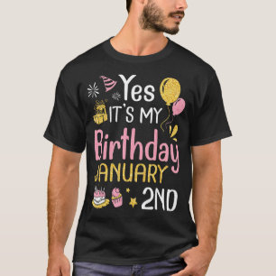 Ja, es ist mein Geburtstag am 2. Januar. Happy an  T-Shirt