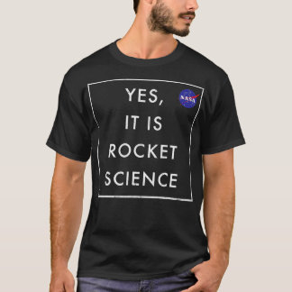 Ja, es ist Raketenwissenschaft T-Shirt