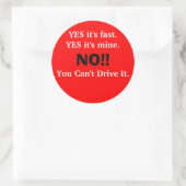 JA, es ist schnell. JA, es ist meins., NEIN!, du k Runder Aufkleber (Tasche)