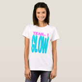 Ja GLÜHE ICH Show-weg Art T-Shirt (Vorne ganz)